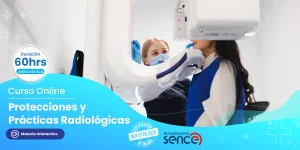 Protecciones y Técnicas Prácticas Radiológicas – 60 Horas – Online